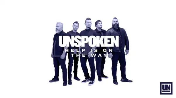 Unspoken - Help Is On The Way